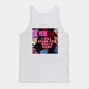 Will Stand for what is right. Tank Top